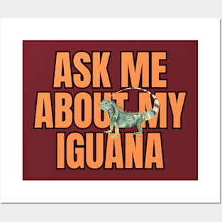 Ask Me About My Iguana Posters and Art